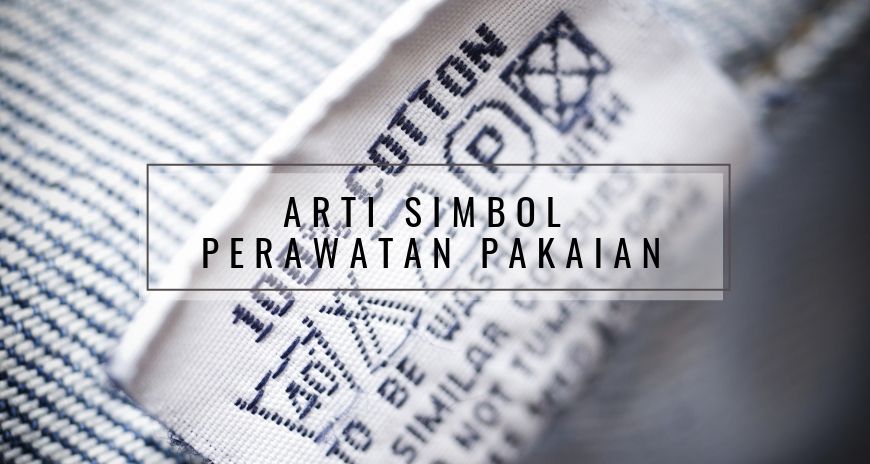 Mengenal Arti Simbol Perawatan Pakaian